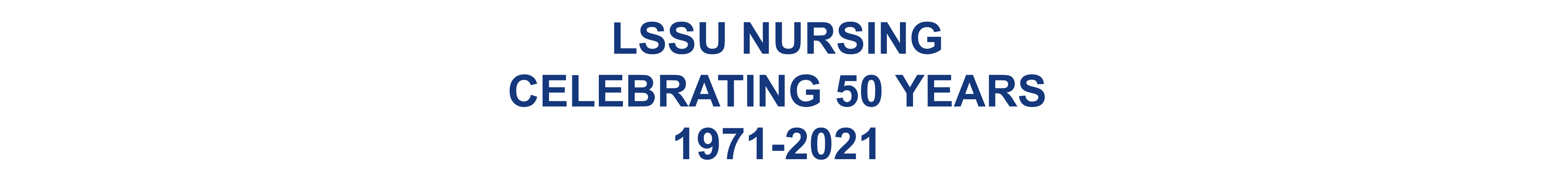 LSSU Nursing celebrating 50 years 1971-2021